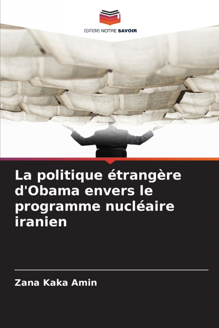 La politique étrangère d’Obama envers le programme nucléaire iranien