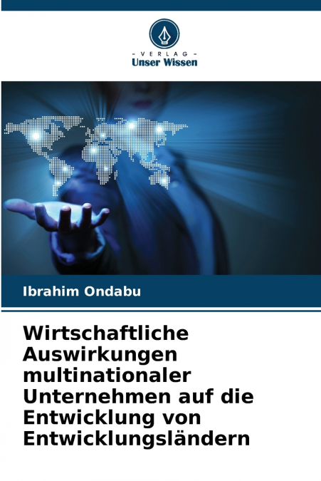 Wirtschaftliche Auswirkungen multinationaler Unternehmen auf die Entwicklung von Entwicklungsländern