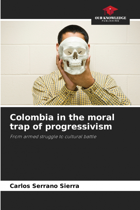 Colombia in the moral trap of progressivism