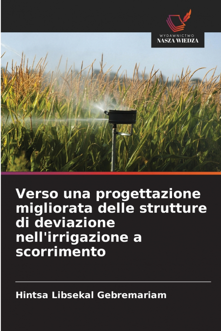 Verso una progettazione migliorata delle strutture di deviazione nell’irrigazione a scorrimento