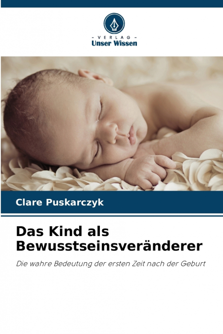 Das Kind als Bewusstseinsveränderer