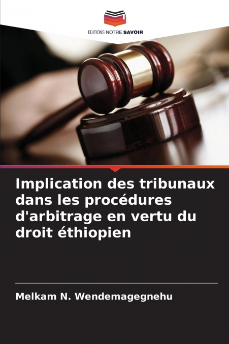 Implication des tribunaux dans les procédures d’arbitrage en vertu du droit éthiopien