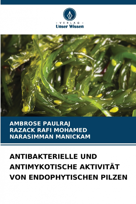 ANTIBAKTERIELLE UND ANTIMYKOTISCHE AKTIVITÄT VON ENDOPHYTISCHEN PILZEN