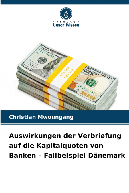 Auswirkungen der Verbriefung auf die Kapitalquoten von Banken - Fallbeispiel Dänemark
