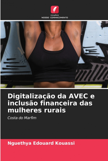 Digitalização da AVEC e inclusão financeira das mulheres rurais