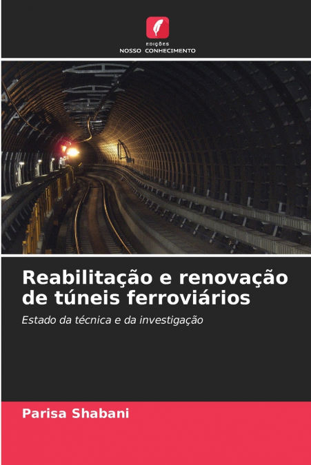 Reabilitação e renovação de túneis ferroviários