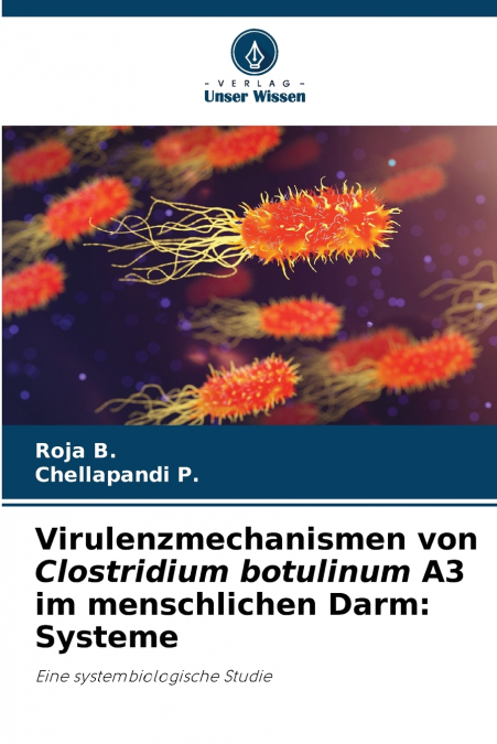 Virulenzmechanismen von Clostridium botulinum A3 im menschlichen Darm