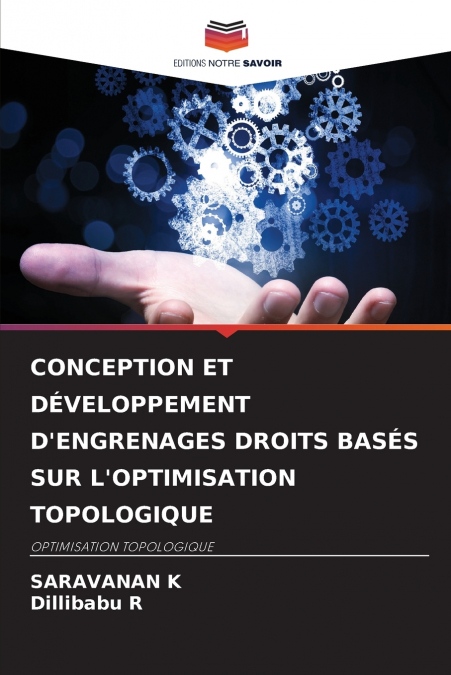 CONCEPTION ET DÉVELOPPEMENT D’ENGRENAGES DROITS BASÉS SUR L’OPTIMISATION TOPOLOGIQUE