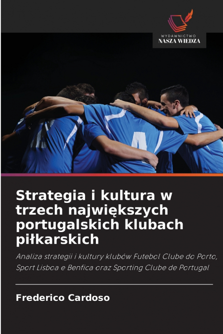 Strategia i kultura w trzech największych portugalskich klubach piłkarskich