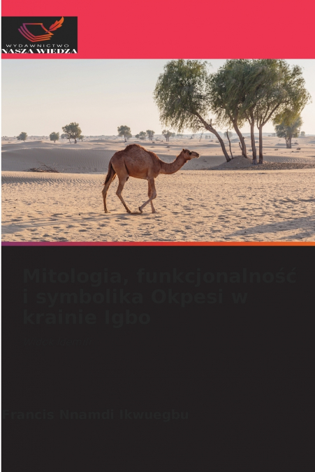 Mitologia, funkcjonalność i symbolika Okpesi w krainie Igbo