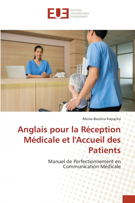 Anglais pour la Réception Médicale et l’Accueil des Patients
