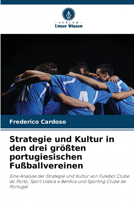Strategie und Kultur in den drei größten portugiesischen Fußballvereinen