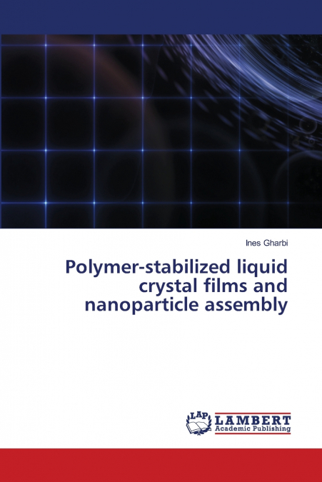 Polymer-stabilized liquid crystal films and nanoparticle assembly