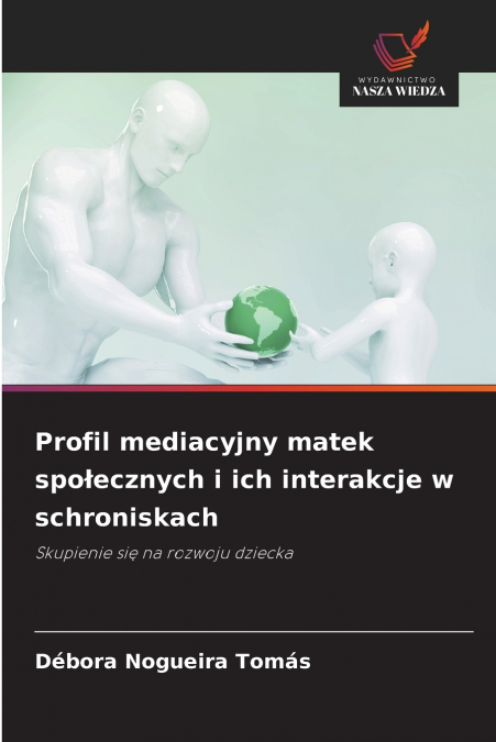 Profil mediacyjny matek społecznych i ich interakcje w schroniskach