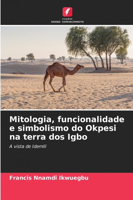 Mitologia, funcionalidade e simbolismo do Okpesi na terra dos Igbo