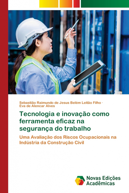 Tecnologia e inovação como ferramenta eficaz na segurança do trabalho