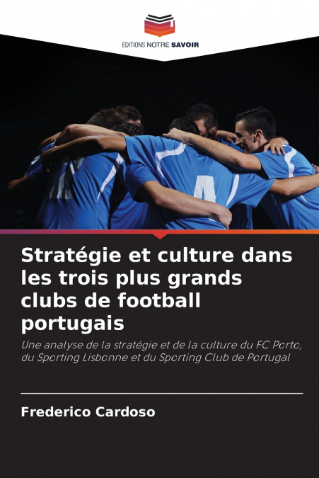 Stratégie et culture dans les trois plus grands clubs de football portugais