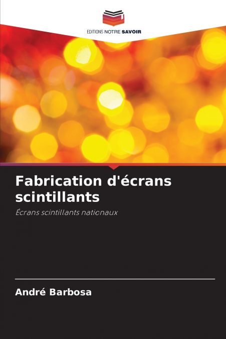 Fabrication d’écrans scintillants