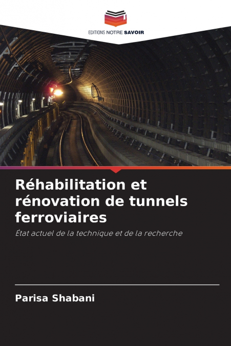 Réhabilitation et rénovation de tunnels ferroviaires