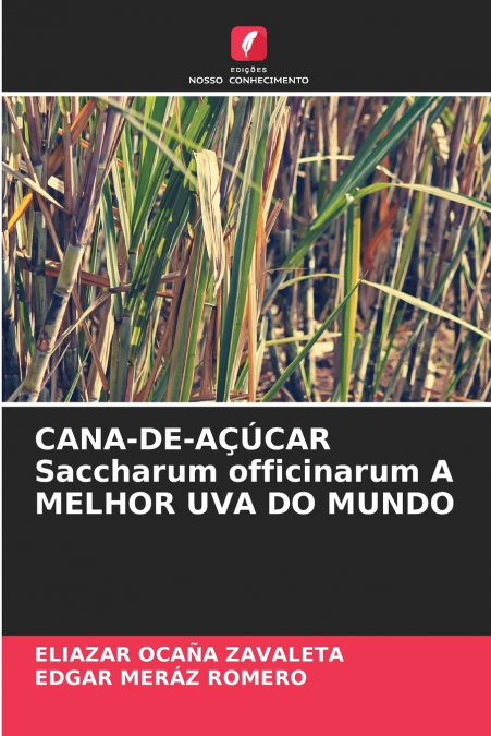 CANA-DE-AÇÚCAR Saccharum officinarum A MELHOR UVA DO MUNDO