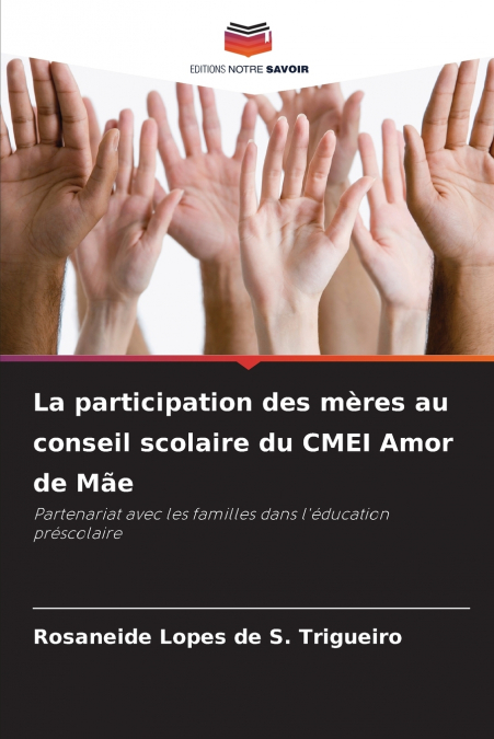 La participation des mères au conseil scolaire du CMEI Amor de Mãe