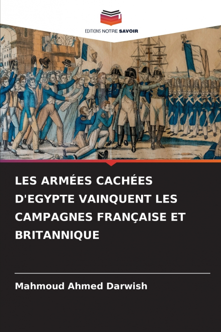 LES ARMÉES CACHÉES D’EGYPTE VAINQUENT LES CAMPAGNES FRANÇAISE ET BRITANNIQUE