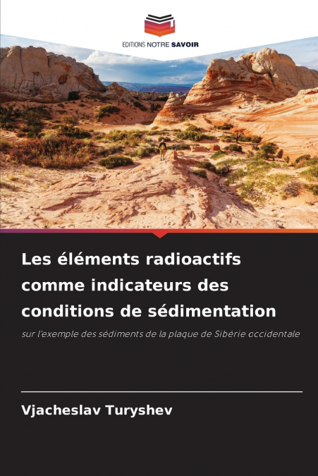 Les éléments radioactifs comme indicateurs des conditions de sédimentation