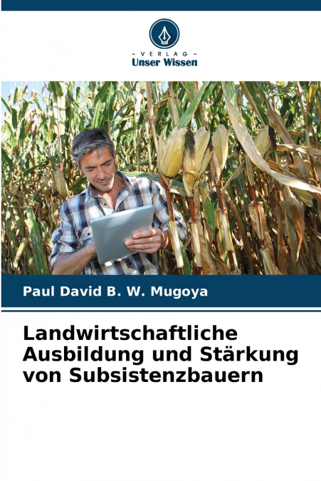 Landwirtschaftliche Ausbildung und Stärkung von Subsistenzbauern