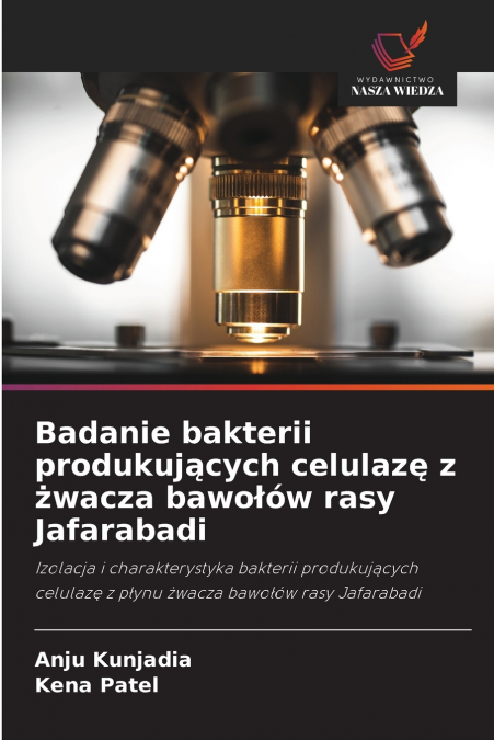 Badanie bakterii produkujących celulazę z żwacza bawołów rasy Jafarabadi