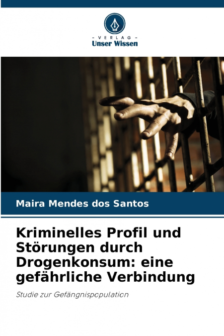 Kriminelles Profil und Störungen durch Drogenkonsum