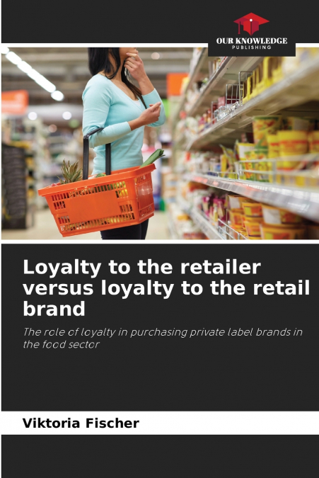 Loyalty to the retailer versus loyalty to the retail brand