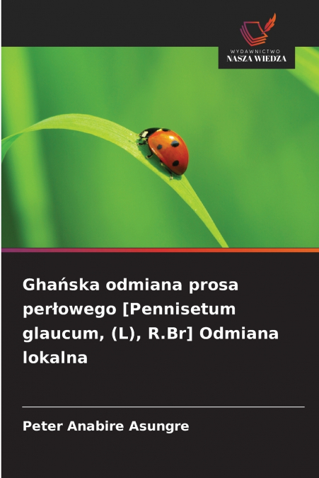 Ghańska odmiana prosa perłowego [Pennisetum glaucum, (L), R.Br] Odmiana lokalna