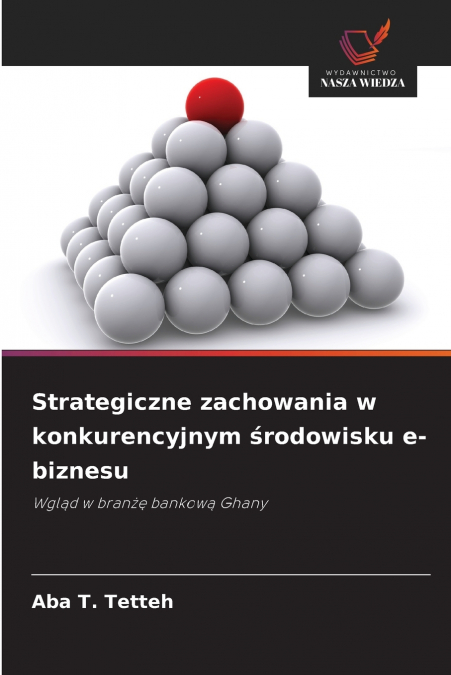 Strategiczne zachowania w konkurencyjnym środowisku e-biznesu