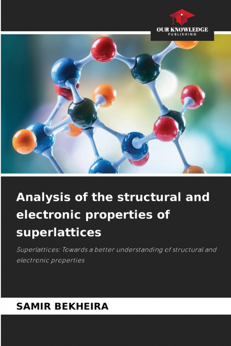 Analysis of the structural and electronic properties of superlattices