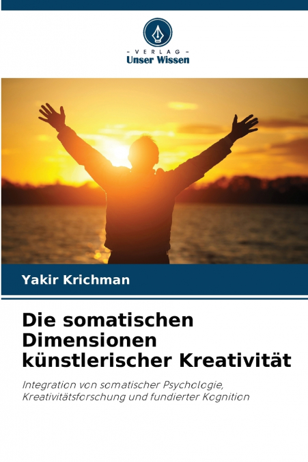 Die somatischen Dimensionen künstlerischer Kreativität