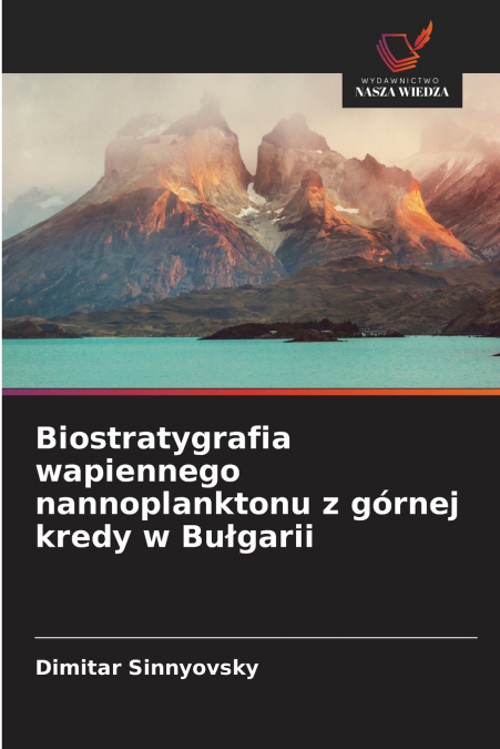 Biostratygrafia wapiennego nannoplanktonu z górnej kredy w Bułgarii