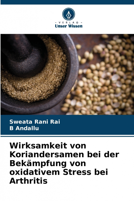 Wirksamkeit von Koriandersamen bei der Bekämpfung von oxidativem Stress bei Arthritis
