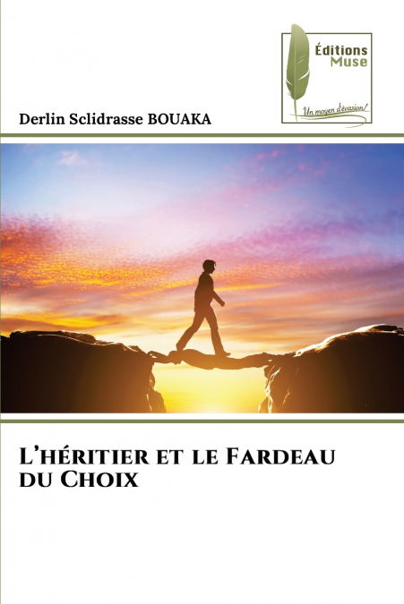 L’héritier et le Fardeau du Choix