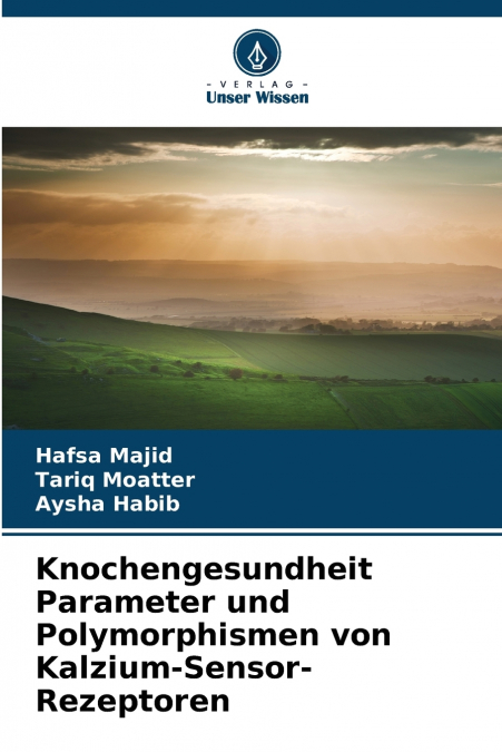 Knochengesundheit Parameter und Polymorphismen von Kalzium-Sensor-Rezeptoren