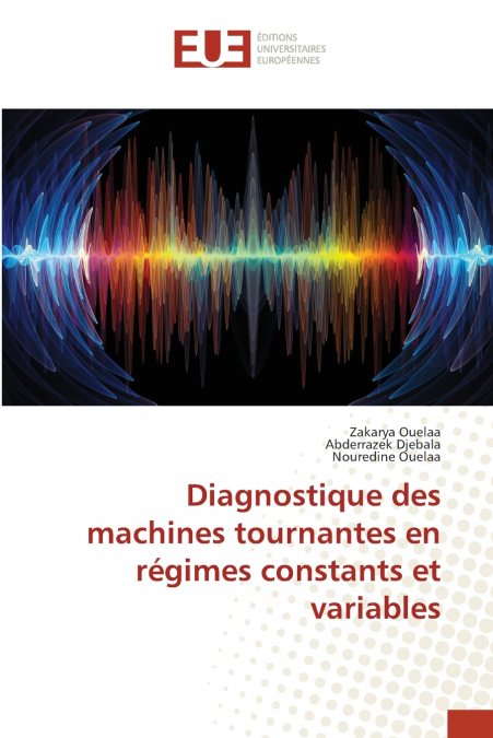 Diagnostique des machines tournantes en régimes constants et variables