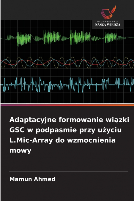 Adaptacyjne formowanie wiązki GSC w podpasmie przy użyciu L.Mic-Array do wzmocnienia mowy