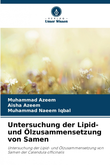 Untersuchung der Lipid- und Ölzusammensetzung von Samen