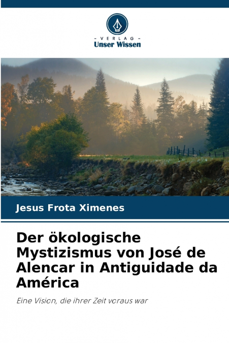 Der ökologische Mystizismus von José de Alencar in Antiguidade da América