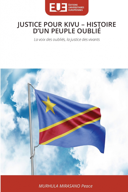 JUSTICE POUR KIVU - HISTOIRE D’UN PEUPLE OUBLIÉ