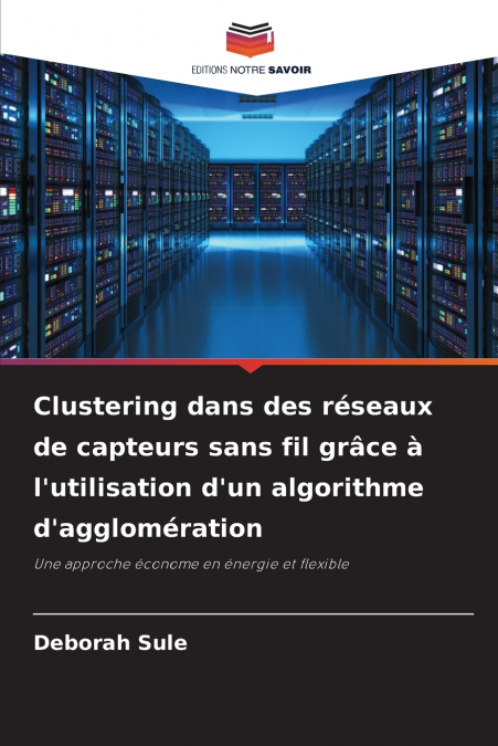 Clustering dans des réseaux de capteurs sans fil grâce à l’utilisation d’un algorithme d’agglomération