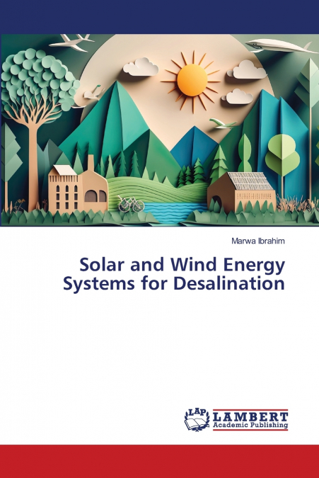 Solar and Wind Energy Systems for Desalination