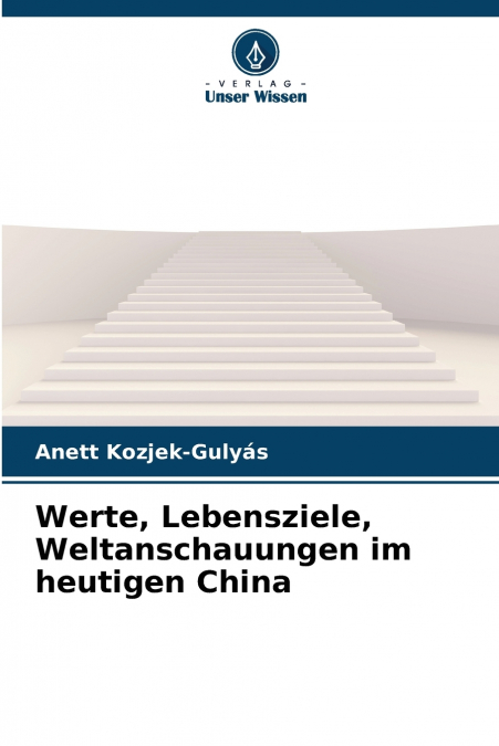 Werte, Lebensziele, Weltanschauungen im heutigen China