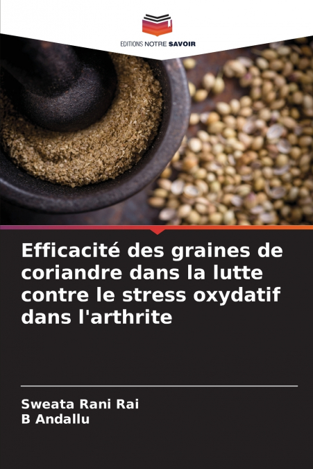 Efficacité des graines de coriandre dans la lutte contre le stress oxydatif dans l’arthrite