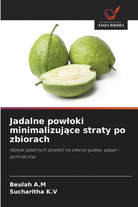 Jadalne powłoki minimalizujące straty po zbiorach
