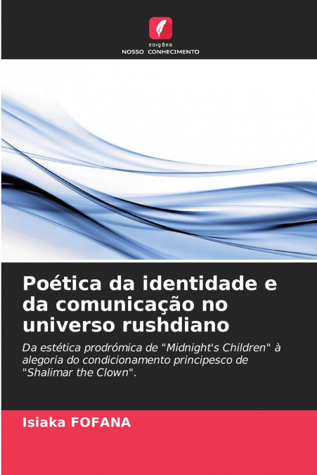 Poética da identidade e da comunicação no universo rushdiano